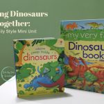 Studying Dinosaurs Together A family Style Mini Unit